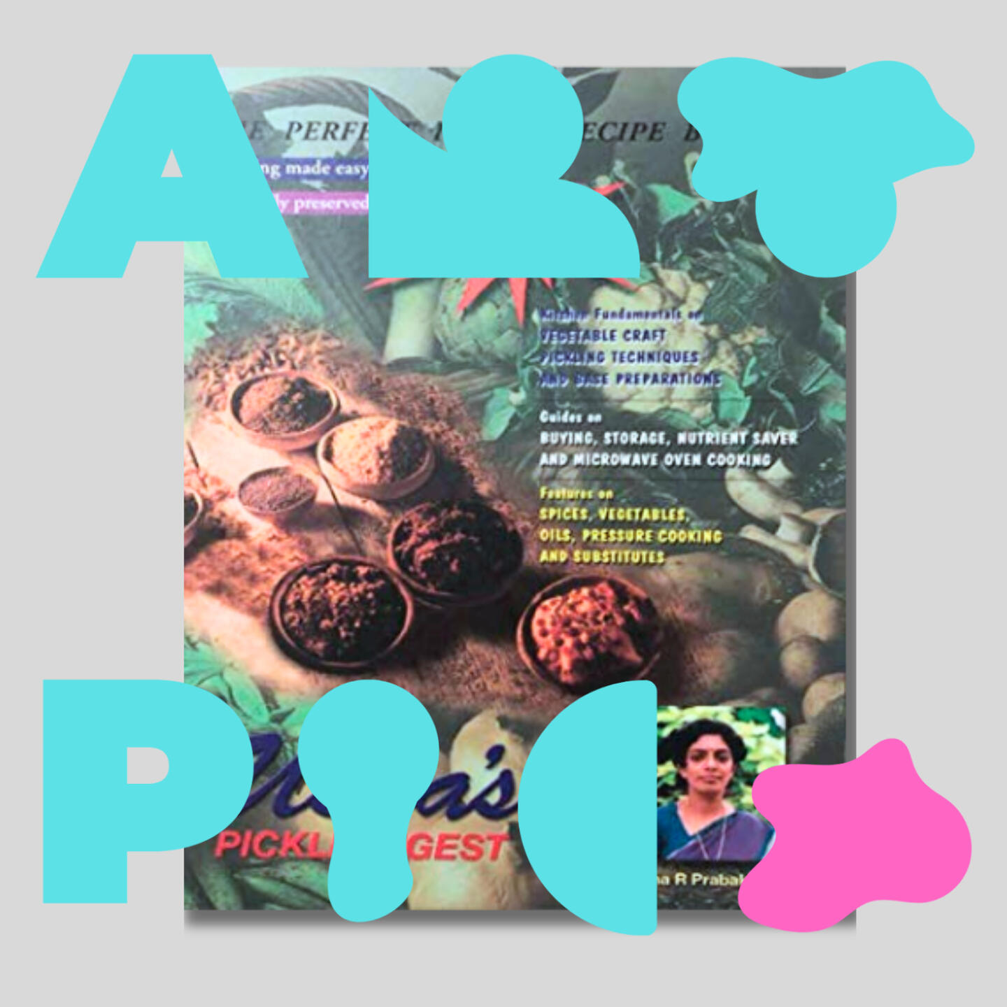 Usha&#39;s Pickle Digest: The Perfect Pickle Recipe Book